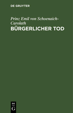 Schoenaich-Carolath |  Bürgerlicher Tod | Buch |  Sack Fachmedien