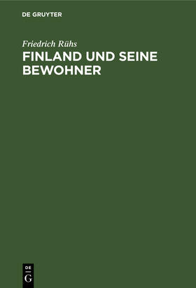 Rühs |  Finland und seine Bewohner | Buch |  Sack Fachmedien