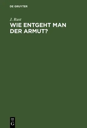 Rust |  Wie entgeht man der Armut? | Buch |  Sack Fachmedien