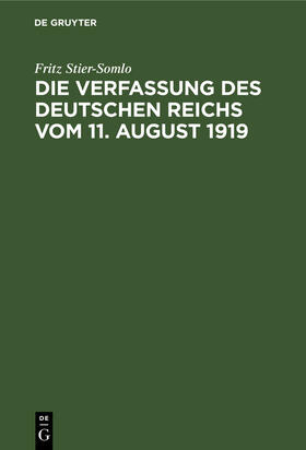 Stier-Somlo |  Die Verfassung des Deutschen Reichs vom 11. August 1919 | Buch |  Sack Fachmedien