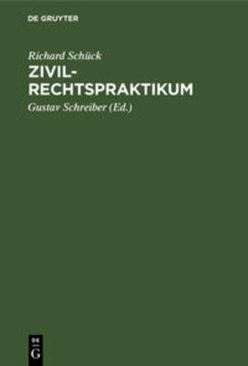 Schück / Schreiber |  Zivilrechtspraktikum | Buch |  Sack Fachmedien