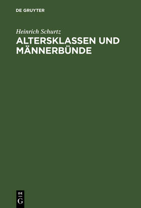 Schurtz |  Altersklassen und Männerbünde | Buch |  Sack Fachmedien