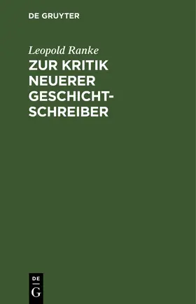 Ranke |  Zur Kritik neuerer Geschichtschreiber | Buch |  Sack Fachmedien