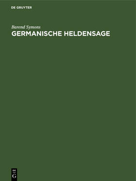 Symons |  Germanische Heldensage | Buch |  Sack Fachmedien