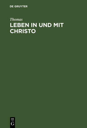 Thomas |  Leben in und mit Christo | Buch |  Sack Fachmedien