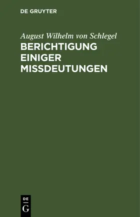 Schlegel |  Berichtigung einiger Mißdeutungen | Buch |  Sack Fachmedien