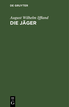 Iffland |  Die Jäger | Buch |  Sack Fachmedien