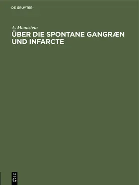 Mounstein |  Über die spontane Gangræn und Infarcte | Buch |  Sack Fachmedien