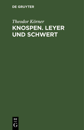 Körner |  Knospen. Leyer und Schwert | Buch |  Sack Fachmedien
