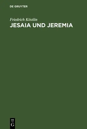 Köstlin |  Jesaia und Jeremia | Buch |  Sack Fachmedien