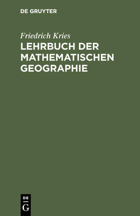Kries |  Lehrbuch der mathematischen Geographie | Buch |  Sack Fachmedien