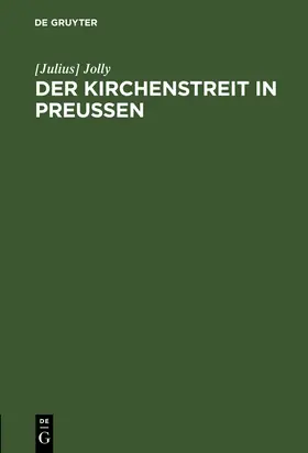 Jolly |  Der Kirchenstreit in Preussen | Buch |  Sack Fachmedien