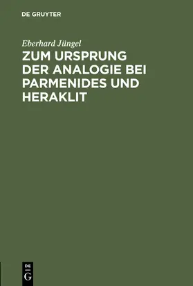 Jüngel |  Zum Ursprung der Analogie bei Parmenides und Heraklit | Buch |  Sack Fachmedien