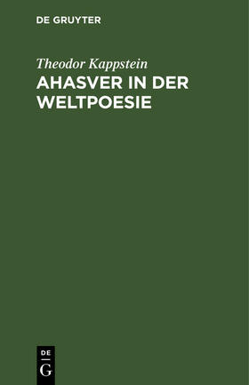 Kappstein |  Ahasver in der Weltpoesie | Buch |  Sack Fachmedien