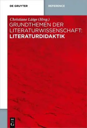 Lütge |  Grundthemen der Literaturwissenschaft: Literaturdidaktik | Buch |  Sack Fachmedien