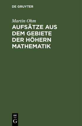 Ohm |  Aufsätze aus dem Gebiete der höhern Mathematik | Buch |  Sack Fachmedien