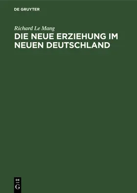 Le Mang |  Die neue Erziehung im neuen Deutschland | Buch |  Sack Fachmedien