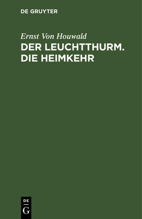 Houwald |  Der Leuchtthurm. Die Heimkehr | Buch |  Sack Fachmedien