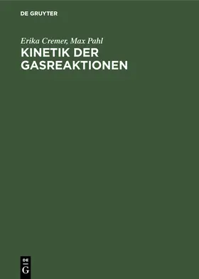 Pahl / Cremer |  Kinetik der Gasreaktionen | Buch |  Sack Fachmedien