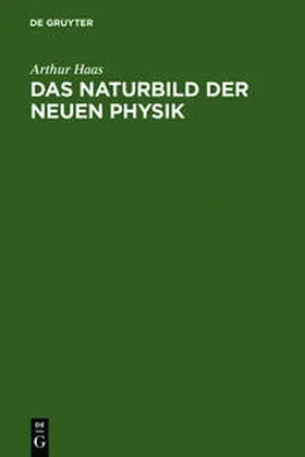 Haas |  Das Naturbild der neuen Physik | Buch |  Sack Fachmedien