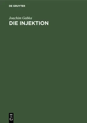 Gabka |  Die Injektion | Buch |  Sack Fachmedien