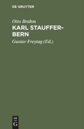 Brahm / Freytag |  Karl Stauffer-Bern | Buch |  Sack Fachmedien