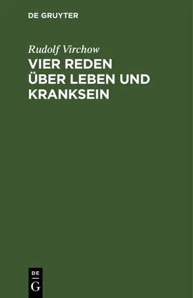 Virchow |  Vier Reden über Leben und Kranksein | Buch |  Sack Fachmedien