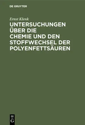 Klenk |  Untersuchungen über die Chemie und den Stoffwechsel der Polyenfettsäuren | Buch |  Sack Fachmedien