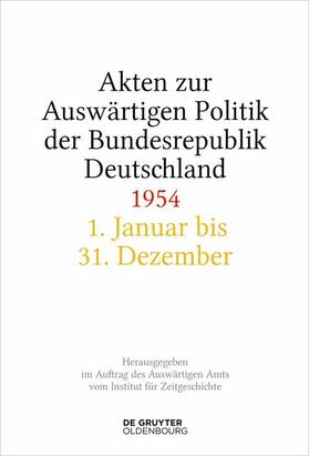 Wirsching / Creuzberger / Miard-Delacroix |  Akten zur Auswärtigen Politik der Bundesrepublik Deutschland / Akten zur Auswärtigen Politik der Bundesrepublik Deutschland 1954 | eBook | Sack Fachmedien