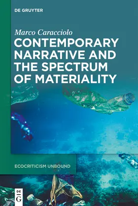 Caracciolo |  Contemporary Narrative and the Spectrum of Materiality | Buch |  Sack Fachmedien