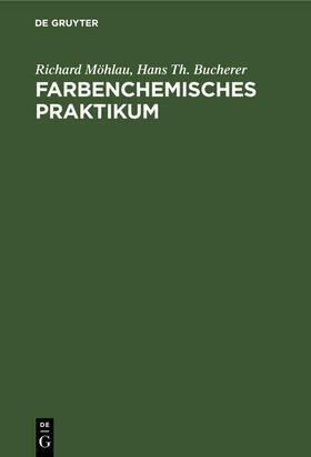 Bucherer / Möhlau |  Farbenchemisches Praktikum | Buch |  Sack Fachmedien