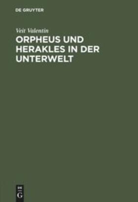 Valentin |  Orpheus und Herakles in der Unterwelt | Buch |  Sack Fachmedien