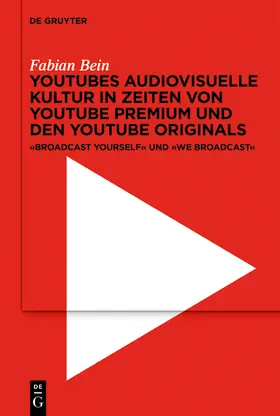 Bein |  YouTubes audiovisuelle Kultur in Zeiten von YouTube Premium und den YouTube Originals | Buch |  Sack Fachmedien