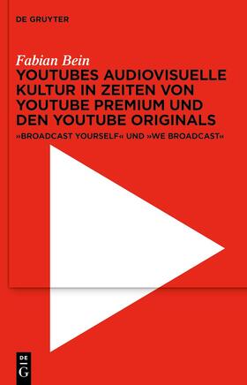 Bein |  YouTubes audiovisuelle Kultur in Zeiten von YouTube Premium und den YouTube Originals | eBook | Sack Fachmedien