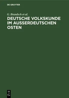 Brandsch / Schwartz / Jungbauer |  Deutsche Volkskunde im ausserdeutschen Osten | Buch |  Sack Fachmedien