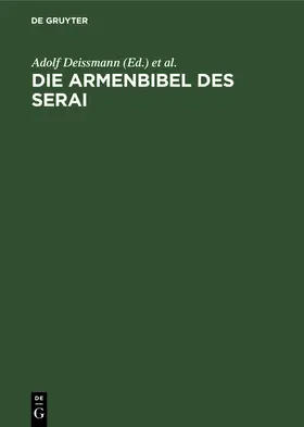 Wegener / Deissmann |  Die Armenbibel des Serai | Buch |  Sack Fachmedien