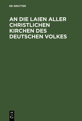  An die Laien aller christlichen Kirchen des deutschen Volkes | Buch |  Sack Fachmedien