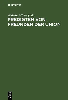 Müller |  Predigten von Freunden der Union | Buch |  Sack Fachmedien