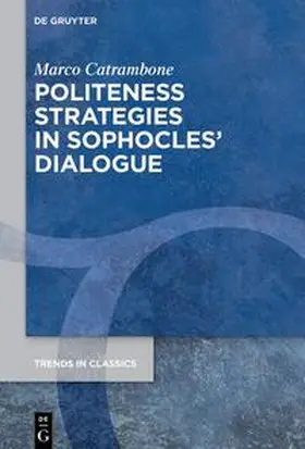 Catrambone |  Politeness Strategies in Sophocles’ Dialogue | Buch |  Sack Fachmedien