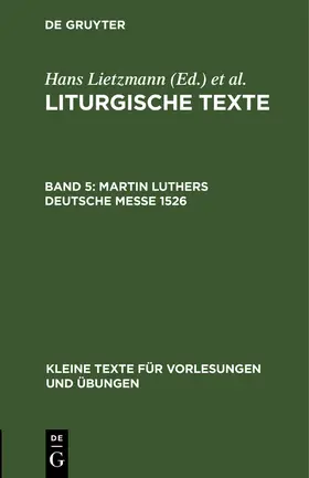 Lietzmann | Martin Luthers Deutsche Messe 1526 | Buch | 978-3-11-115268-4 | sack.de