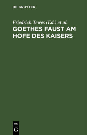 Eckermann / Tewes |  Goethes Faust am Hofe des Kaisers | Buch |  Sack Fachmedien