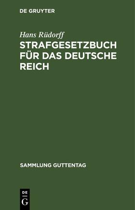 Rüdorff |  Strafgesetzbuch für das Deutsche Reich | Buch |  Sack Fachmedien