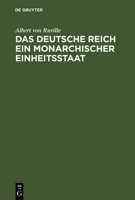 Ruville |  Das Deutsche Reich ein monarchischer Einheitsstaat | Buch |  Sack Fachmedien