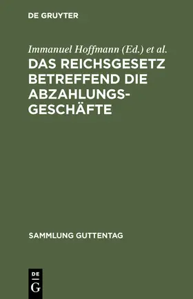 Wilke / Hoffmann |  Das Reichsgesetz betreffend die Abzahlungsgeschäfte | Buch |  Sack Fachmedien