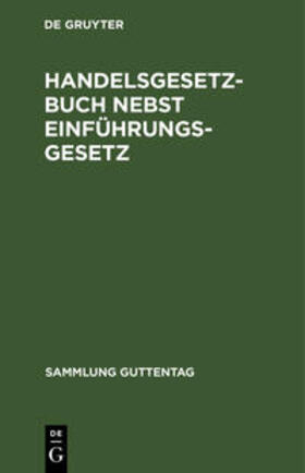 Degruyter |  Handelsgesetzbuch nebst Einführungsgesetz | Buch |  Sack Fachmedien