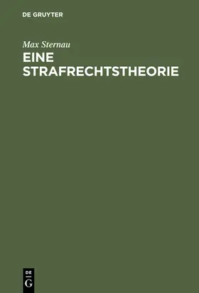 Sternau |  Eine Strafrechtstheorie | Buch |  Sack Fachmedien