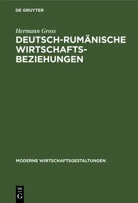 Gross |  Deutsch-rumänische Wirtschaftsbeziehungen | Buch |  Sack Fachmedien