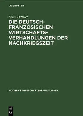 Dittrich |  Die deutsch-französischen Wirtschaftsverhandlungen der Nachkriegszeit | Buch |  Sack Fachmedien