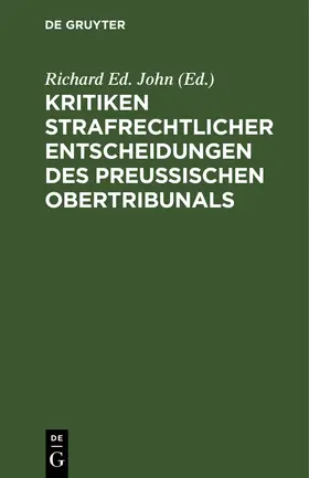 John |  Kritiken strafrechtlicher Entscheidungen des preußischen Obertribunals | Buch |  Sack Fachmedien