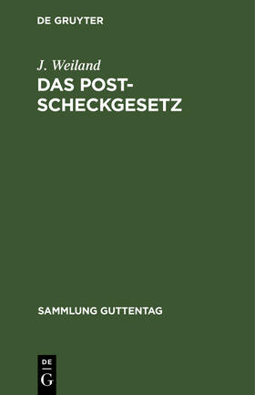 Weiland |  Das Postscheckgesetz | Buch |  Sack Fachmedien
